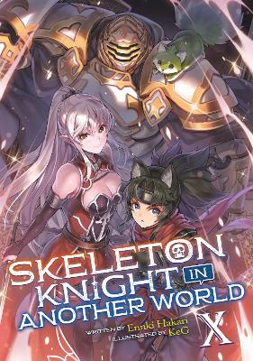 Skeleton Knight in Another World (Light Novel) Vol. 10 - Ennki Hakari - cover