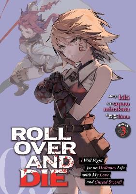 ROLL OVER AND DIE: I Will Fight for an Ordinary Life with My Love and Cursed Sword! (Manga) Vol. 3 - Kiki - cover