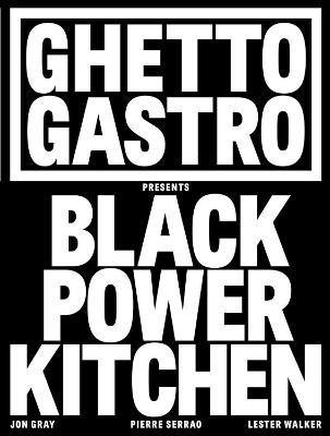 Ghetto Gastro Presents Black Power Kitchen - Jon Gray - cover