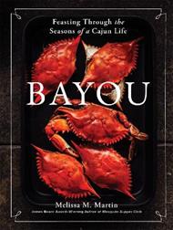 Bayou: Feasting Through the Seasons of a Cajun Life