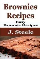 Brownies Recipes: Easy Brownie Recipes - J Steele - cover