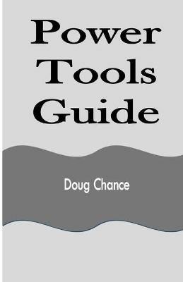 Power Tools Guide - Doug Chance - cover