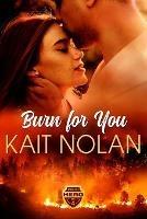 Burn For You - Kait Nolan - cover