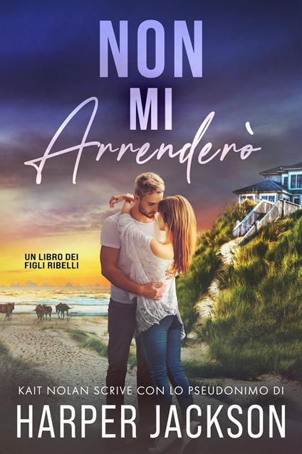 Non Mi Arrenderò - Harper Jackson - ebook