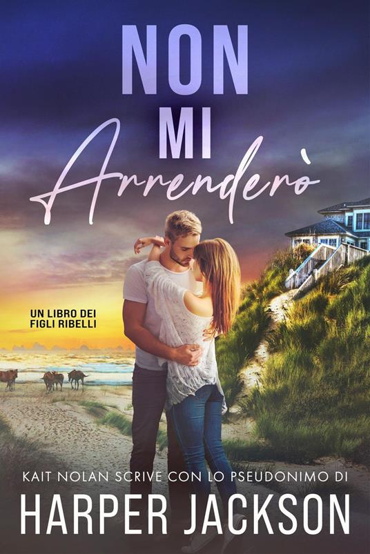 Non Mi Arrenderò - Harper Jackson - ebook