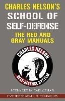 Charles Nelson's School Of Self-defense: The Red and Gray Manuals - Charles Nelson - cover
