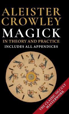 Magick in Theory and Practice by Crowley, Aleister (1992) - Aleister Crowley - cover