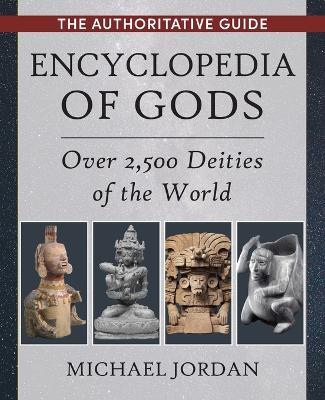 Encyclopedia of Gods: Over 2,500 Deities of the World - Michael Jordan - cover