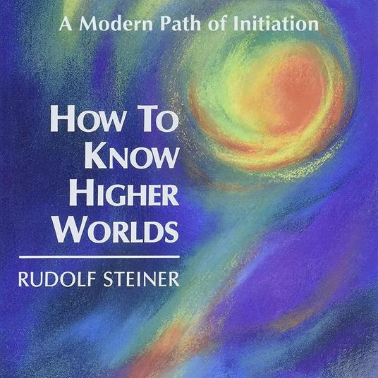 How to Know Higher Worlds