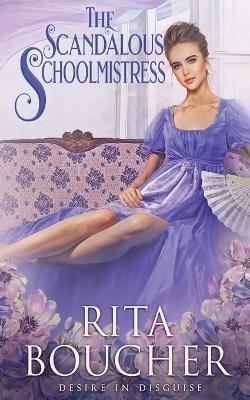 The Scandalous Schoolmistress - Rita Boucher - cover