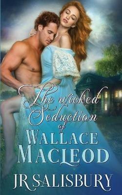 The Wicked Seduction of Wallace MacLeod - Salisbury - cover