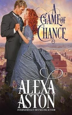 A Game of Chance - Alexa Aston - cover