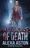 Illusions of Death - Alexa Aston - cover