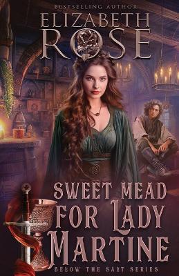 Sweet Mead for Lady Martine - Elizabeth Rose - cover