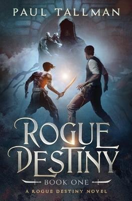 Rogue Destiny: Beginnings - Paul Tallman - cover