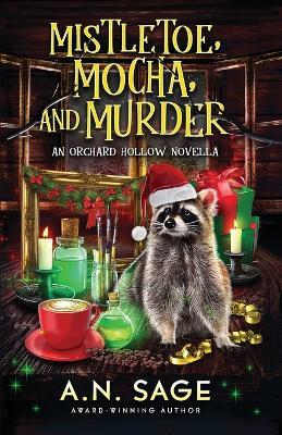 Mistletoe, Mocha, and Murder - A N Sage - cover