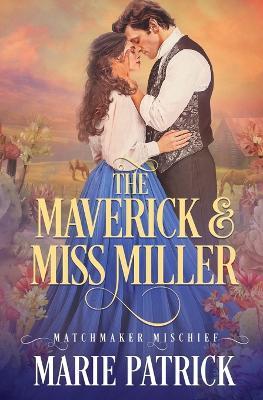 The Maverick and Miss Miller - Marie Patrick - cover