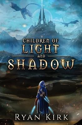 Children of Light and Shadow - Ryan Kirk - cover