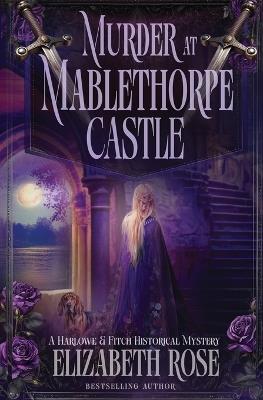 Murder at Mablethorpe Castle - Elizabeth Rose - cover