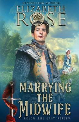 Marrying the Midwife - Elizabeth Rose - cover