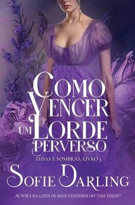 Como Vencer um Lorde Perverso - Sofie Darling - cover