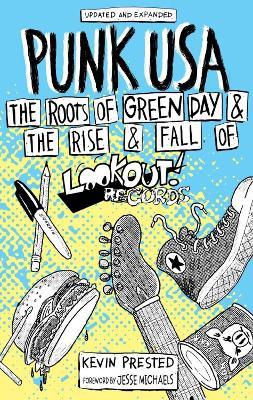 Punk USA: The Roots of Green Day & The Rise and Fall of Lookout Records - Kevin Prested - cover