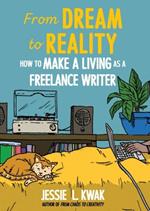From Dream To Reality: How to Make a Living as a Freelance Writer