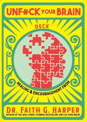 Unfuck Your Brain Deck: Healing & Encouragement from Dr. Faith G. Harper - Faith G. Harper - cover