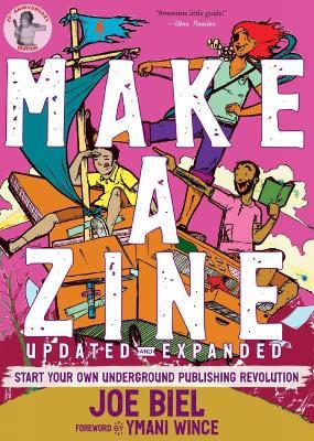 Make a Zine!: Start Your Own Underground Publishing Revolution (5th Edition) - Joe Biel - cover