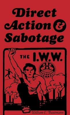 Direct Action & Sabotage - William E Trautmann - cover