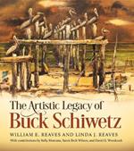The Artistic Legacy of Buck Schiwetz, Volume 26