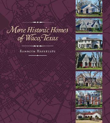 More Historic Homes of Waco, Texas - Kenneth Hafertepe - cover