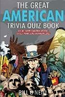 The Great American Trivia Quiz Book: An All-American Trivia Book to Test Your General Knowledge!