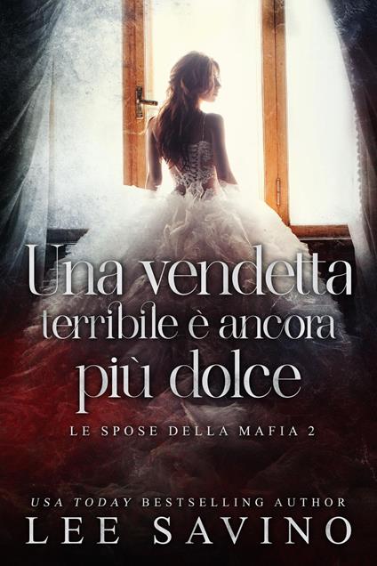 Una vendetta terribile è ancora più dolce - Lee Savino - ebook