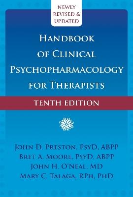 Handbook of Clinical Psychopharmacology for Therapists (Tenth Edition) - Bret A. Moore,John D Preston,John H O'Neal - cover