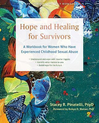 Hope and Healing for Survivors: A Workbook for Women Who Have Experienced Childhood Sexual Abuse - Robyn D. Walser,Stacey R. Pinatelli - cover