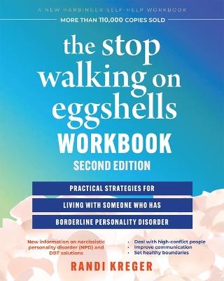 Stop Walking On Eggshells Workbook: Practical Strategies for Living with Someone Who Has Borderline Personality Disorder - James Paul Shirley,Randi Kreger - cover