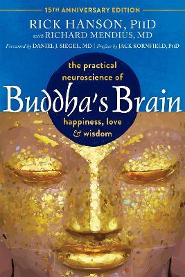 Buddha's Brain: The Practical Neuroscience of Happiness, Love, and Wisdom - Daniel J. Siegel,Jack Kornfield,Richard Mendius - cover