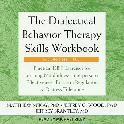 The Dialectical Behavior Therapy Skills Workbook