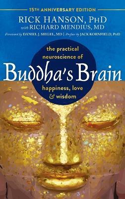 Buddha's Brain: The Practical Neuroscience of Happiness, Love, and Wisdom - Rick Hanson,Richard Mendius,Daniel J Siegel - cover