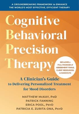 Cognitive Behavioral Precision Therapy - Matthew McKay,Patrick Fanning,Erica Pool - cover