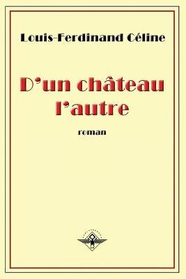 D'un chateau l'autre - Louis-Ferdinand Celine - cover