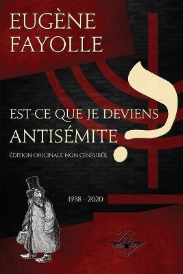 Est-ce que je deviens antisemite ? - Eugene Fayolle - cover