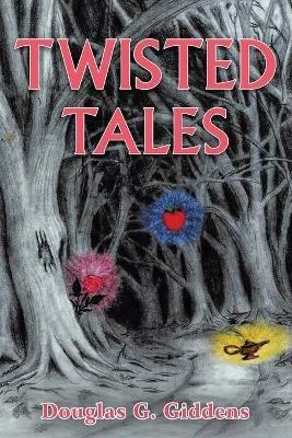 Twisted Tales - Douglas G Giddens - cover