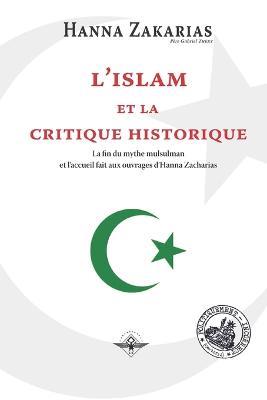 L'islam et la critique historique - Hanna Zakarias,Gabriel Thery - cover