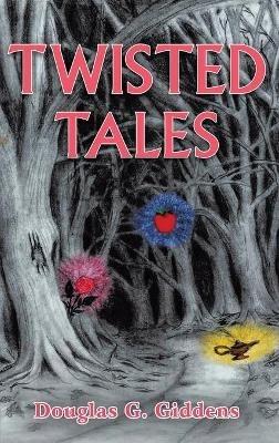 Twisted Tales - Douglas G Giddens - cover