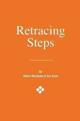 Retracing Steps - Robert Lionel Kholekile Mazibuko - cover