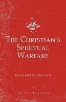 The Christian's Spiritual Warfare - Charles Spurgeon - cover