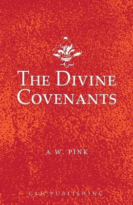 The Divine Covenants - A W Pink - cover