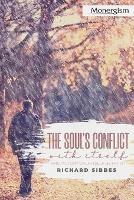 The Soul's Conflict with Itself and Victory over Itself by Faith - Richard Sibbes - cover